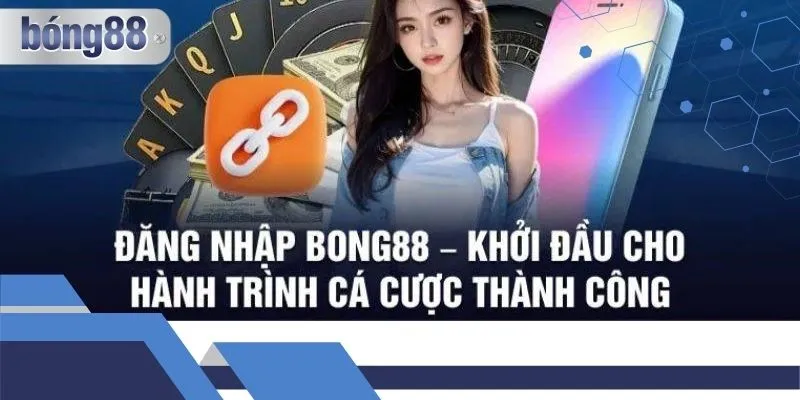 Casino Bong88 - Hướng Dẫn Đăng Nhập Dễ Dàng Và Chi Tiết