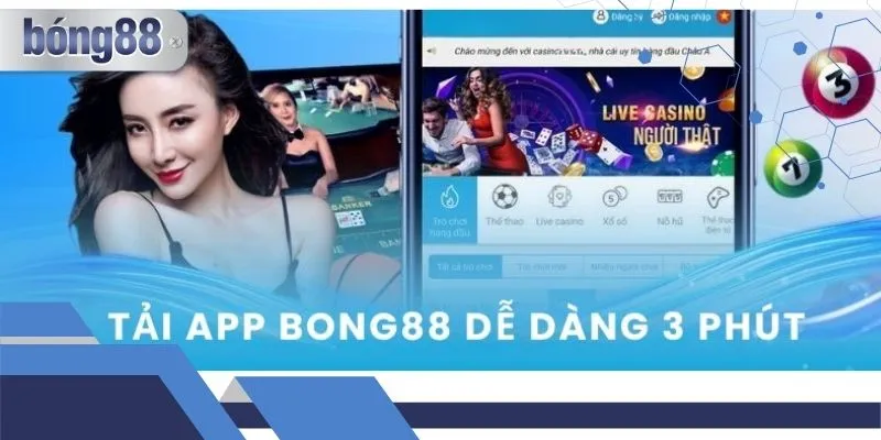 Tải App Bong88 - Hướng Dẫn Download Thần Tốc Cho Hội Viên